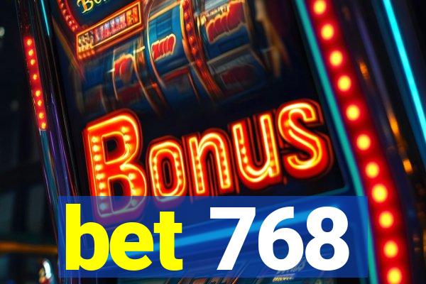 bet 768